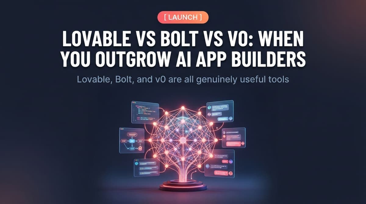 Lovable vs Bolt vs v0: When You Outgrow AI App Builders